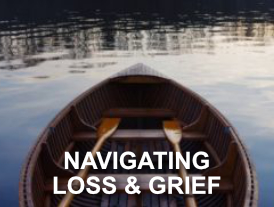Navigating Loss & Grief